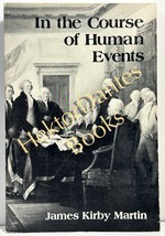 In the Course of Human Events by James Kirby Martin (1979 Softcover) - $16.45