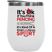 Its OK If You Think Fencing Is Boring, Its Kind Of A Smart Person Sport. Sport - £21.67 GBP
