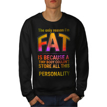 Wellcoda Funny Fat Happy Mens Sweatshirt, Personality Casual Pullover Jumper - £24.11 GBP+