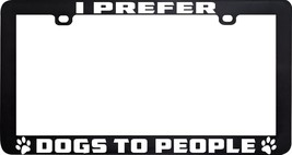 I Prefer Dogs To People Pets Love License Plate Frame Holder - £5.43 GBP