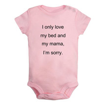 I Only Love My Bed And My Mama Funny Romper Newborn Baby Bodysuit Kids Jumpsuits - £8.24 GBP