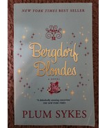 Bergdorf Blondes  Plum Sykes 2004 Miramax Books A Social Comedy Fiction - £2.77 GBP