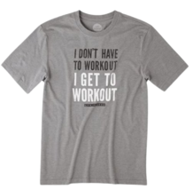 Life is Good Men&#39;s Workout XL Tee Shirt I Don&#39;t Have To Workout I Get To Gray T - £10.83 GBP