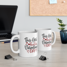 This Girl Hates Valentine&#39;s Day, Funny Ceramic Mug 11oz - £14.37 GBP