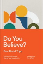 Do You Believe?: 12 Historic Doctrines to Change Your Everyday Life [Har... - £14.72 GBP