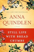 Still Life with Bread Crumbs: A Novel [Paperback] Quindlen, Anna - $5.95