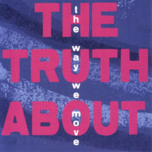 The Truth About - The Way We Move (CD Album 2011, EP TW-120) - £6.00 GBP