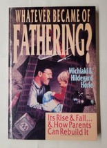 Whatever Became of Fathering, Michiaki &amp; Hildegard Horie 1993 Paperback  - £7.11 GBP