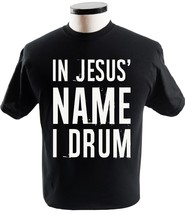 In Jesus Name I Drum Christian Drumming Graphic T Shirt Religion T-Shirts - £13.50 GBP+