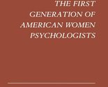 Untold Lives: The First Generation of American Women Psychologists (King... - $3.60