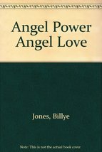 Angel Power Angel Love [Paperback] Jones, Billye - $8.77