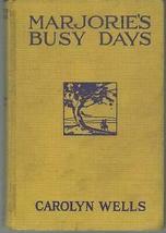 Marjorie&#39;s Busy Days by Carolyn Wells 1908 Marjorie Series #2 Girl&#39;s Series [Har - £30.25 GBP