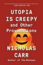 Utopia Is Creepy: And Other Provocations - £4.97 GBP