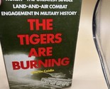 The Tigers Are Burning M CAIDIN Battle of Kursk Tank Warfare WWII Hardco... - $12.86