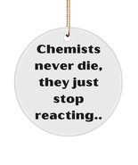 Chemistry Teacher Gifts, Chemists Never Die, They Just Stop Reacting, Sc... - £11.76 GBP