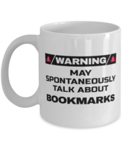 Bookmarks Collector Coffee Mug - Warning May Spontaneously Talk About - 11 oz  - £11.84 GBP