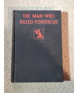 THE MAN WHO KILLED FORTESCUE-By John Stephen Strange-Double Day-1928-VG - £29.84 GBP