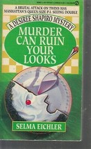 Eichler, Selma - Murder Can Ruin Your Looks -  A Desiree Shapiro Mystery - £2.39 GBP