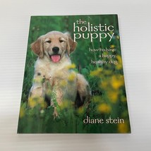 The Holistic Puppy Animals Paperback Book by Diane Stein The Crossing Press 1998 - £9.76 GBP