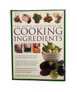 The World Encyclopedia Of Cooking Ingredients Christine Ingram 2002 Illu... - £5.99 GBP