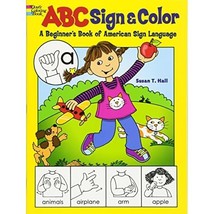 ABC Sign and Color: A Beginner&#39;s Book of American Sign Language Hall, Susan T. - £4.50 GBP