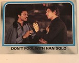 Empire Strikes Back Trading Card #189 Don’t Mess With Han Solo - $1.97