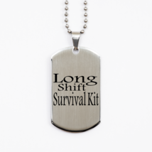 Funny Nurse Silver Dog Tag, Long Shift Survival Kit, Best Nurse Appreciation  Nu - £15.42 GBP