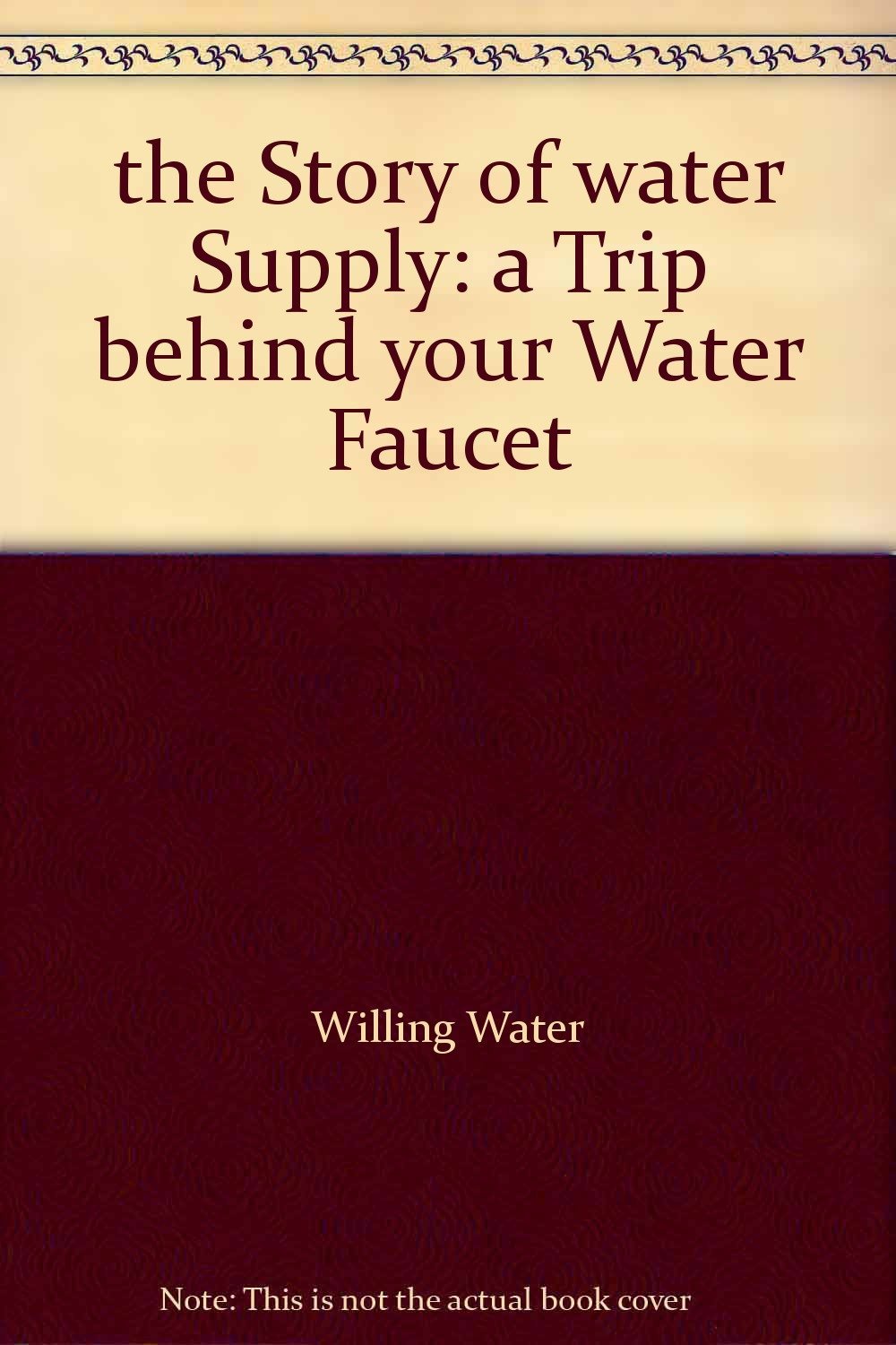 the Story of water Supply: a Trip behind your Water Faucet [Paperback] &quot;... - $3.23