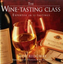 The Wine-Tasting Class: Expertise in 12 Tastings by Judy Ridgway / 1996 HC - £1.73 GBP