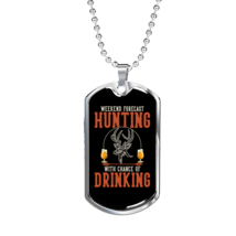 Hunting With A Chnace Of Drinking Necklace Stainless Steel or 18k Gold Dog Tag  - £37.92 GBP+