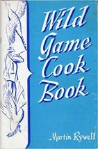 Wild Game Cookbook Rywell, Martin - £15.78 GBP