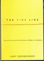 The Fine Line by Kary Oberbrunner, Re-envisioning the Gap Between Christ and... - £5.41 GBP