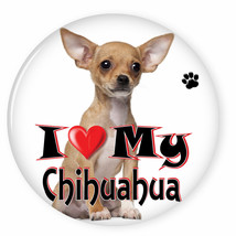 I Love My CHIHUAHUA - Dog Puppy 3&quot; CAMPAIGN Pin Back Button For your fav... - £6.24 GBP