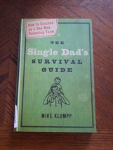 The Single Dad&#39;s Survival Guide : How to Succeed As a One-Man Parenting Team... - £3.51 GBP