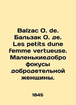 Balzac O. de. Balzac O. de. Les petits dune femme vertueuse. A little kindness i - £478.72 GBP