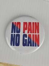 Sport NO PAIN NO GAIN PINBACK - £4.71 GBP