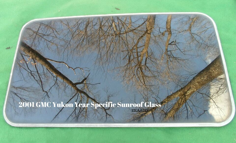 2001 GMC YUKON YEAR SPECIFIC OEM SUNROOF GLASS NO ACCIDENT  FREE SHIPPING!