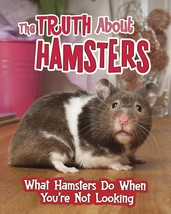The Truth about Hamsters: What Hamsters Do When You&#39;re Not Looking.New Book. - £9.89 GBP
