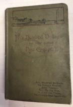 Antique Book “Five Hundred Dollars” Heman White Chaplin Pub 1910 Little Brown - £11.14 GBP