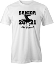 CLASS OF 2021 GET SOME! Tshirt Tee Short-Sleeved Cotton GIFT FUNNY S1WSA34 - £17.64 GBP+