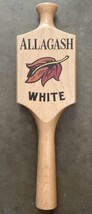ALLAGASH WHITE BEER TAP HANDLE RARE ALLAGASH BREWING, A MAINE BREWERY - $25.00