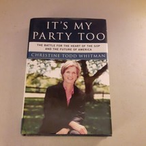 SIGNED It&#39;s My Party Too - Christine Todd Whitman (Hardcover, 2005) VG, 1st - £8.87 GBP