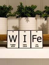 WIFe | Periodic Table of Elements Wall, Desk or Shelf Sign - $12.00