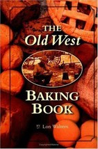 The Old West Baking Book by Lon Walters (1996, Trade Paperback) - £3.55 GBP