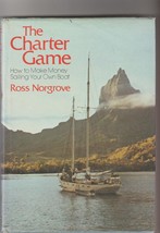 THE CHARTER GAME 1978 making money sailing your own boat - $12.00
