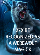 HAUNTED 27X COVEN  BE RECOGNIZED AS A WEREWOLF HIGHER MAGICK 98 yr Cassia4  image 2