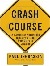 Crash Course: The American Automobile Industry&#39;s Road from Glory to Disaster, In - £23.54 GBP