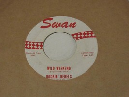 Rockin Rebels  45  Wild Weekend   Swan - £9.87 GBP