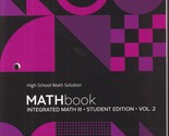 High School Math Solution, MATHbook: Integrated Math III(Student Edition... - £23.82 GBP