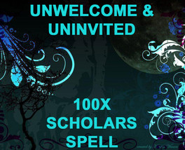 500X 7 Scholars Uninvited &amp; Unwelcome Banishing Protection High Magick - $333.00